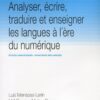 Analyser, écrire, traduire et enseigner les langues á l´ère du numérique -0