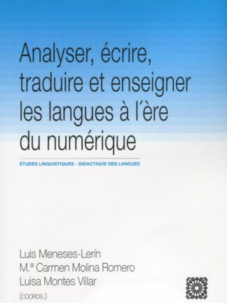 Analyser, écrire, traduire et enseigner les langues á l´ère du numérique