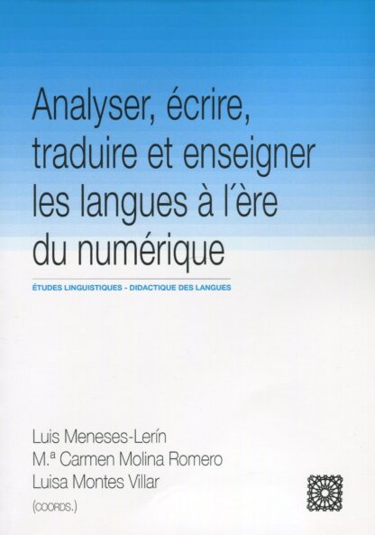 Analyser, écrire, traduire et enseigner les langues á l´ère du numérique
