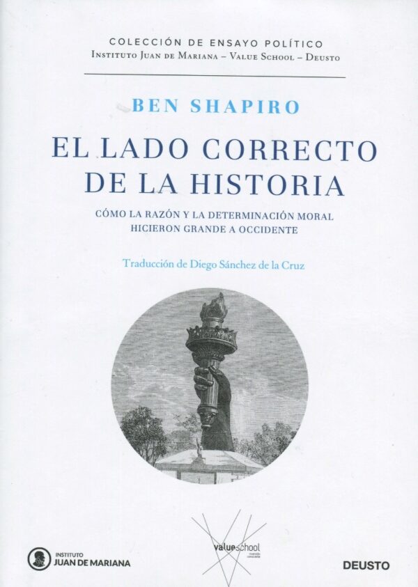 El lado correcto de la historia. Cómo la razón y la determinación moral hicieron grande a Occidente-0