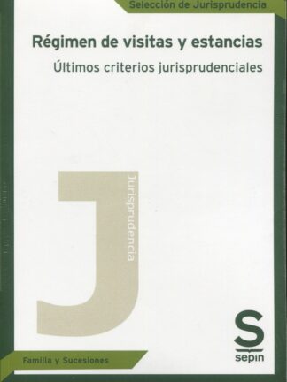 Régimen de visitas y estancias.Últimos criterios jurisprudenciales