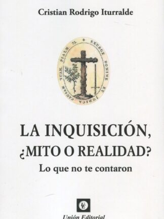 Inquisición, ¿mito o realidad?. Lo que no te contaron