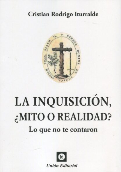 Inquisición, ¿mito o realidad?. Lo que no te contaron