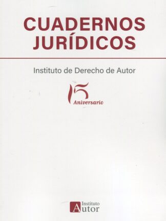 Cuadernos jurídicos del Instituto de Derecho de Autor. 15 aniversario