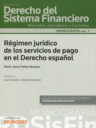 Régimen jurídico de los servicios de pago en el derecho español. Revista de derecho del sistema financiero. Mercados, operadores y contratos