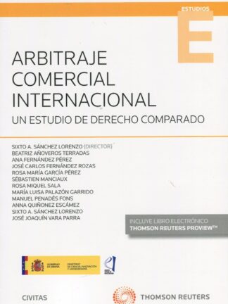Arbitraje comercial internacional. Un estudio de derecho comparado