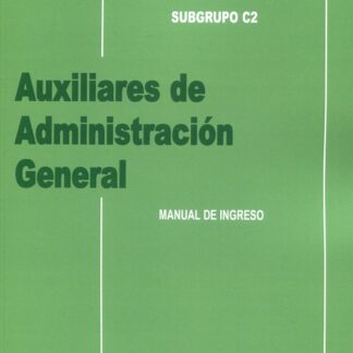 Auxiliares de administración general. Manual de ingreso 2024. Funcionarios de las corporaciones locales. Subgrupo C2