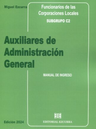 Auxiliares de administración general. Manual de ingreso 2024. Funcionarios de las corporaciones locales. Subgrupo C2