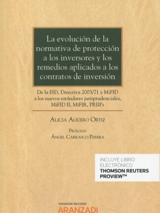 Evolución de la normativa de protección a los inversores y los remedios aplicados a los contratos de inversión. De la ISD, Directiva 2003/71 y MiFID a los nuevos estándares jurisprudenciales, MiFID II, MiFIR, PRIIPs