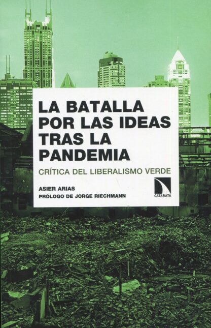 Batalla por las ideas tras la pandemia. Crítica del liberalismo verde