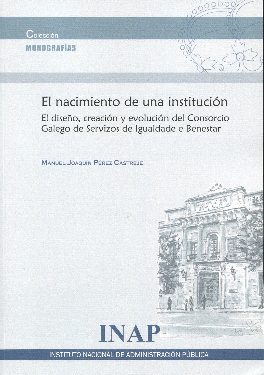 Nacimiento de una institución. El diseño, creación y evolución del Consorcio Galego de Servizos de Igualdade e Benestar-0