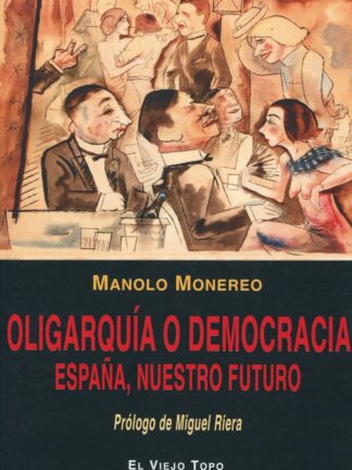 Oligarquía o democracia. España, nuestro futuro