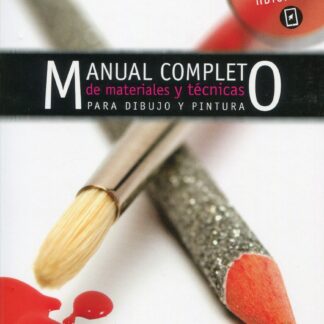 Manual completo de materiales y técnicas de pintura y dibujo