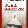 Memorias de un juez desencantado y otras cosas que es bueno saber en relación con la justicia