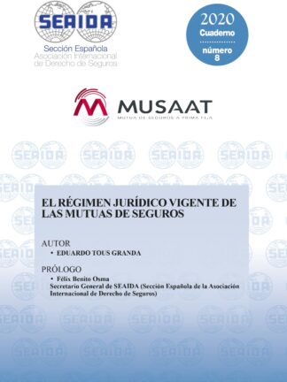 Régimen Jurídico vigente de las Mutuas de Seguros. Cuaderno Número 8