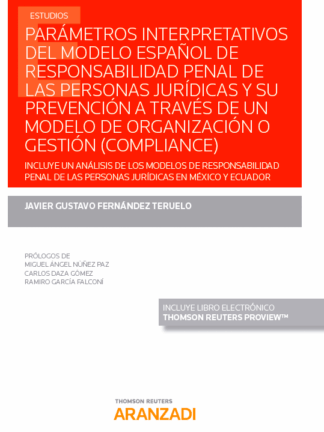Parámetros interpretativos del modelo español de responsabilidad penal de las personas jurídicas y su prevención a través de un modelo de organización o gestión.