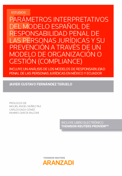 Parámetros interpretativos del modelo español de responsabilidad penal de las personas jurídicas y su prevención a través de un modelo de organización o gestión.