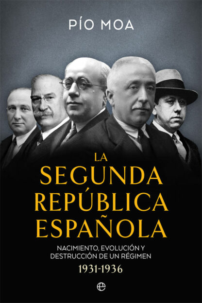 Segunda República Española. Nacimiento, evolución y destrucción de un régimen 1931-1936