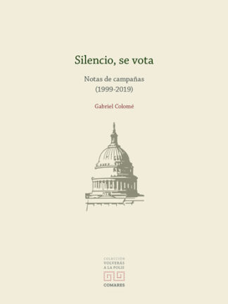 Silencio, se vota. Notas de campaña (1999-2019)