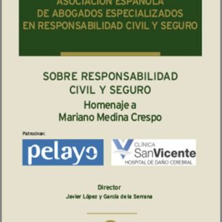 Responsabilidad civil y seguro. Homenaje a Mariano Medina Crespo