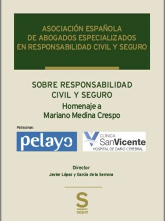 Responsabilidad civil y seguro. Homenaje a Mariano Medina Crespo