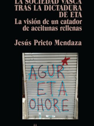 Sociedad vasca tras la dictadura de ETA. La visión de un catador de aceitunas rellenas
