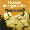 Técnicas de Negociación. Un método práctico -0