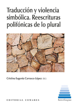 Traducción y violencia simbólica. Reescrituras polifónicas de lo plural