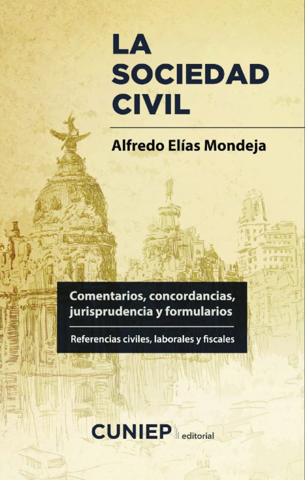 Sociedad civil. Comentarios, concordancias, jurisprudencia y formularios. Referencias civiles, laborales y fiscales.-0