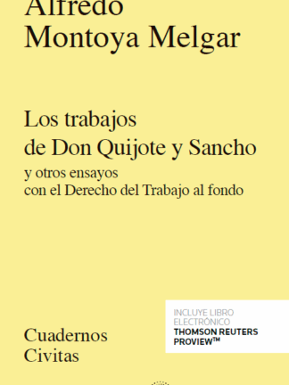 Trabajos de Don Quijote y Sancho y otros ensayos con el derecho del trabajo al fondo