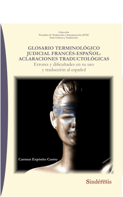 Glosario terminológico judicial frances-español: aclaraciones traductológicas. Errores y dificultades en su uso y traducción al español