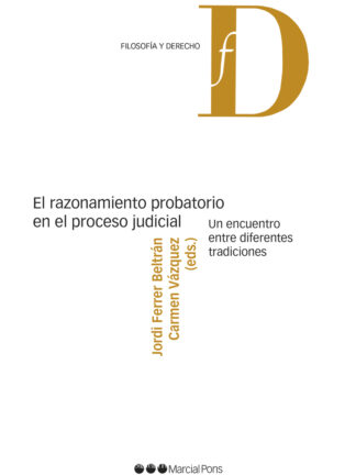 Razonamiento probatorio en el proceso judicial . Un encuentro entre diferentes tradiciones