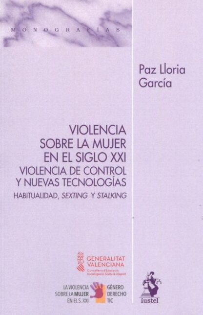 Violencia sobre la mujer en el siglo XXI. Violencia de control y nuevas tecnologías. Habitualidad, sexting y stalking