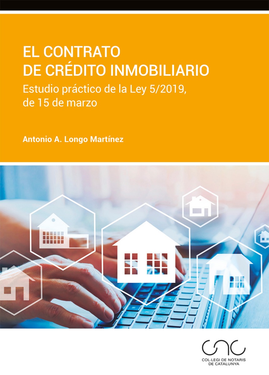 Contrato de crédito inmobiliario. Estudio práctico de la Ley 5/2019, de 15 de marzo-0