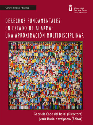 Derechos fundamentales en estado de alarma: Una aproximación multidisciplinar