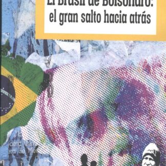 Brasil de Bolsonaro: el gran salto hacia atrás