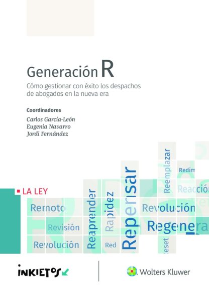 Generación R. Cómo gestionar con éxito los despachos de abogados en la nueva era