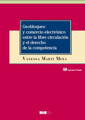 Geobloqueo y comercio electrónico entre la libre circulación y el derecho de la competencia -0