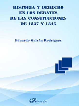 Historia y Derecho en los debates de las Constituciones de 1837 y 1845