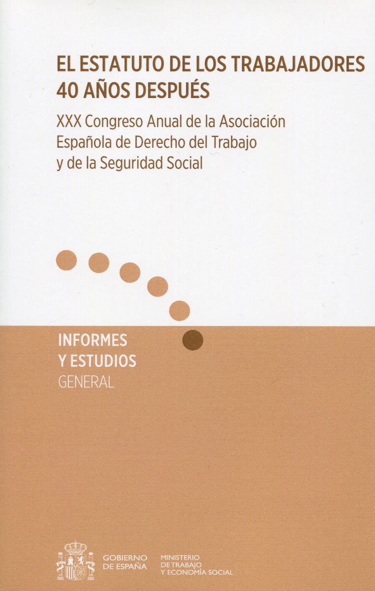 Estatuto de los Trabajadores 40 años después. XXX Congreso Anual de la Asociación Española de Derecho del Trabajo y de la Seguridad Social-0