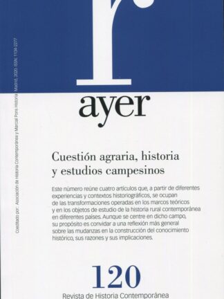 Revista Ayer Nº 120 (2020). Cuestión agraria, historia y estudios campesinos