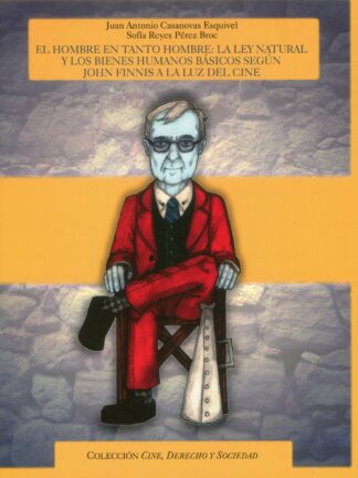 Hombre en tanto hombre: la ley natural y los bienes humanos básicos según John Finnis a la luz del cine