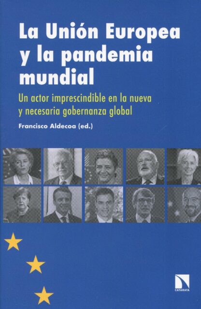 La Unión Europea y la pandemia mundial. Un actor imprescindible en la nueva  y necesaria gobernanza global