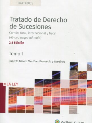 Tratado de derecho de sucesiones 2020. 2 vols. Común, foral, internacional y fiscal (Ab ovo usque ad mala)