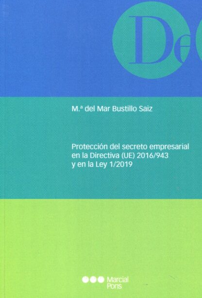 Protección del secreto empresarial en la Directiva (UE) 2016/943 y en la Ley 1/2019
