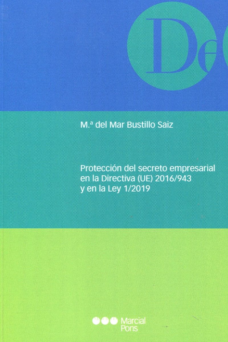 Protección del secreto empresarial en la Directiva (UE) 2016/943 y en la Ley 1/2019-0
