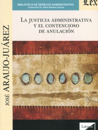 Justicia administrativa y el contencioso de anulación.