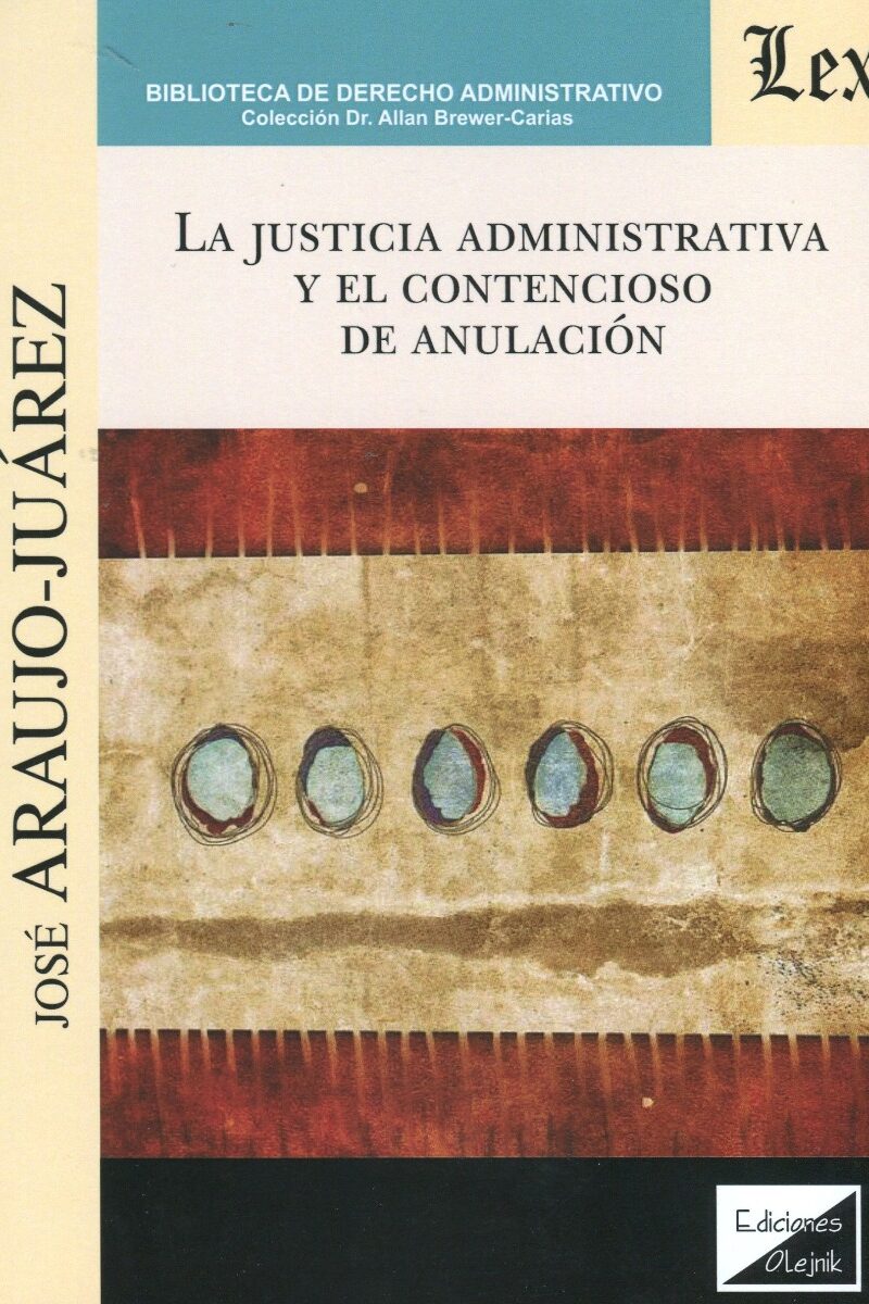 Justicia administrativa y el contencioso de anulación. -0