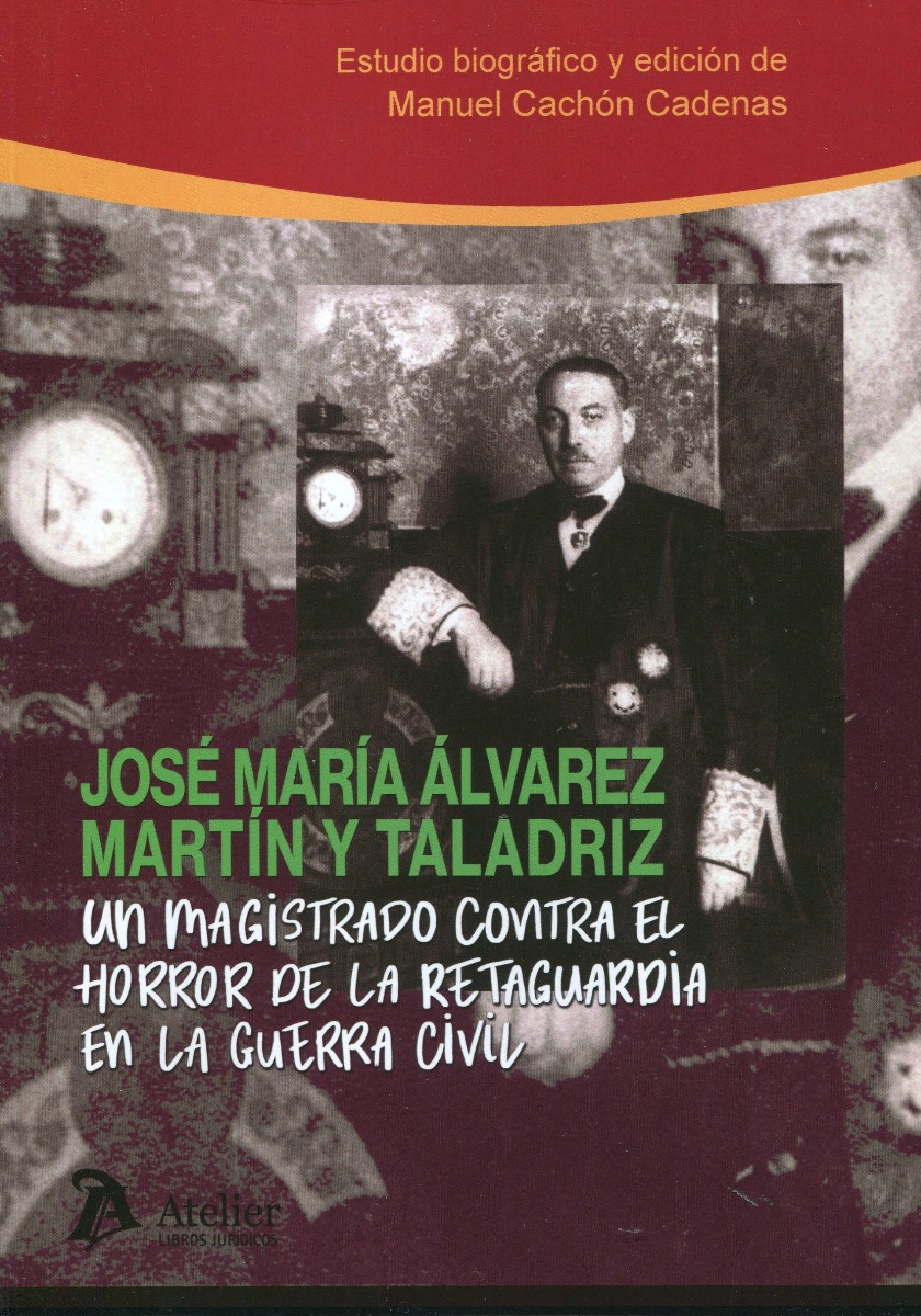 Un magistrado contra el horror de la retaguardia en la Guerra Civil. José María Álvarez Martín y Taladriz-0
