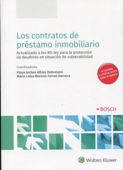 Contratos de préstamo inmobiliario. Actualizado a los RD-Ley para la protección de deudores en situación de vulnerabilidad